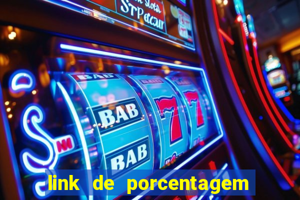 link de porcentagem dos jogos slots